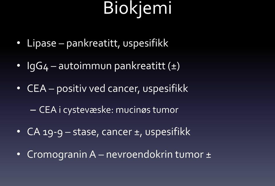 uspesifikk CEA i cystevæske: mucinøs tumor CA 19-9