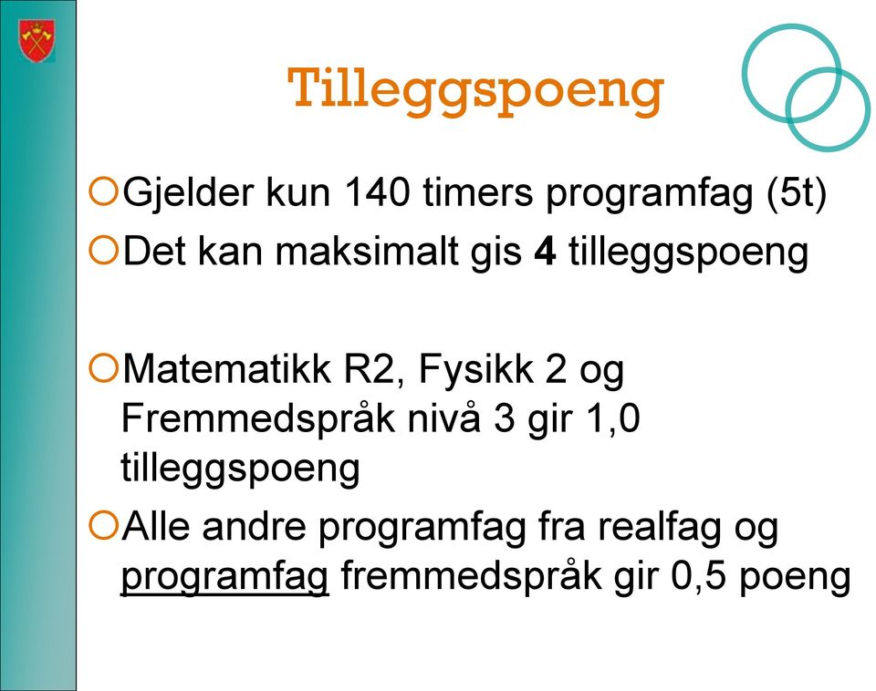 og Fremmedspråk nivå 3 gir 1,0 tilleggspoeng Alle andre