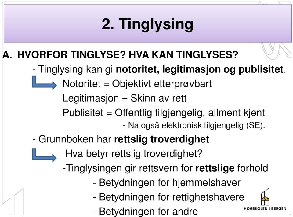 - Nå også elektronisk tilgjengelig (SE). - Grunnboken har rettslig troverdighet Hva betyr rettslig troverdighet?