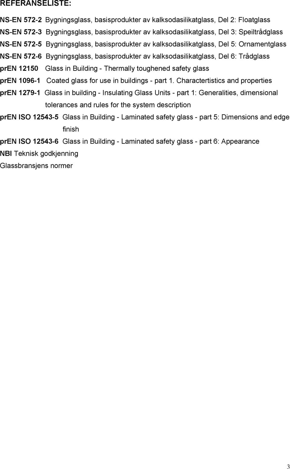 Thermally toughened safety glass pren 1096-1 Coated glass for use in buildings - part 1.