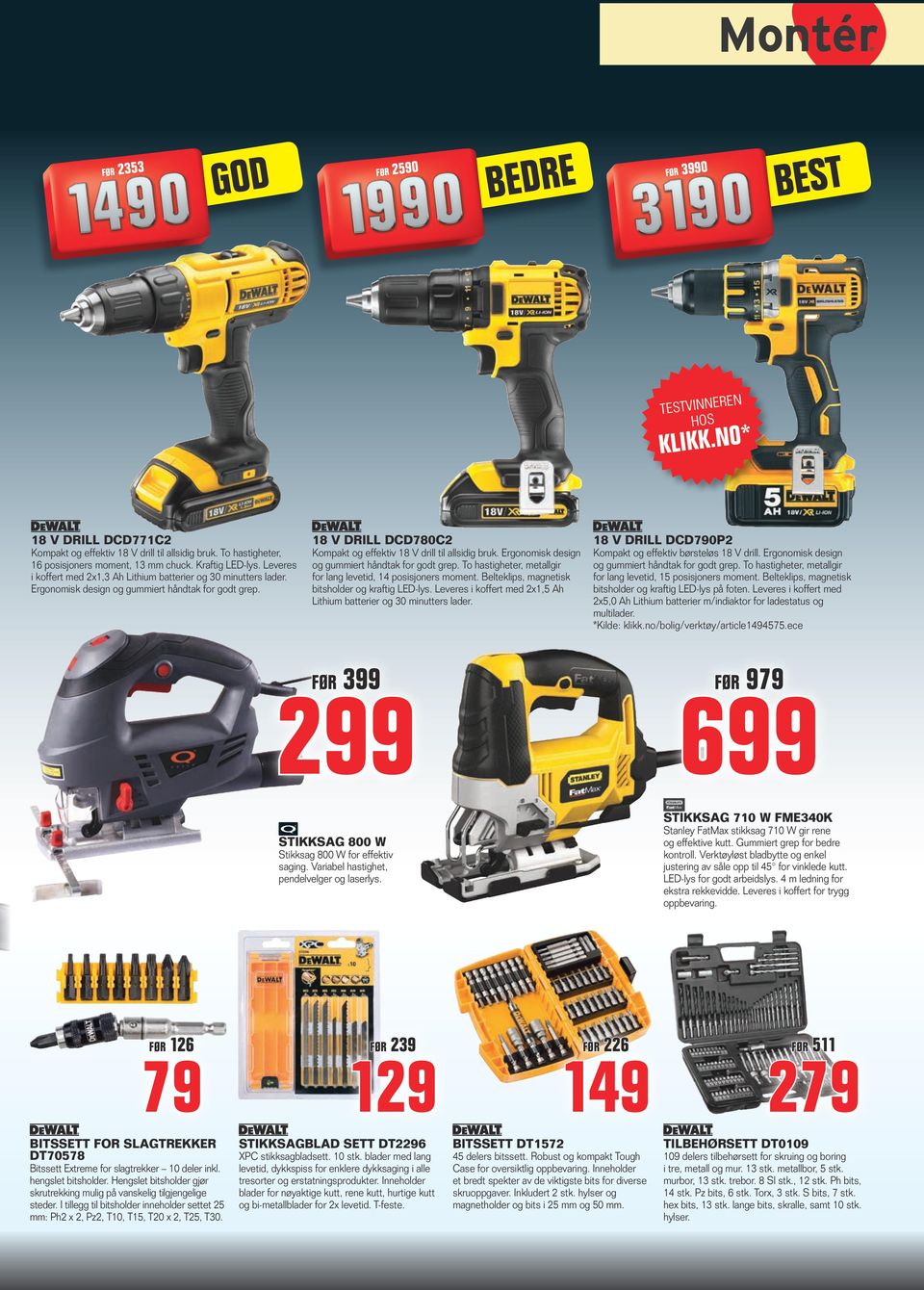 18 V DRILL DCD780C2 Kompakt og effektiv 18 V drill til allsidig bruk. Ergonomisk design og gummiert håndtak for godt grep. To hastigheter, metallgir for lang levetid, 14 posisjoners moment.