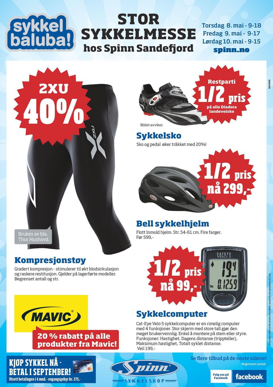 20 % rabatt på alle produkter fra Mavic! nå 99,- Sykkelcomputer Cat-Eye Velo 5 sykkelcomputer er en rimelig computer med 4 funksjoner.