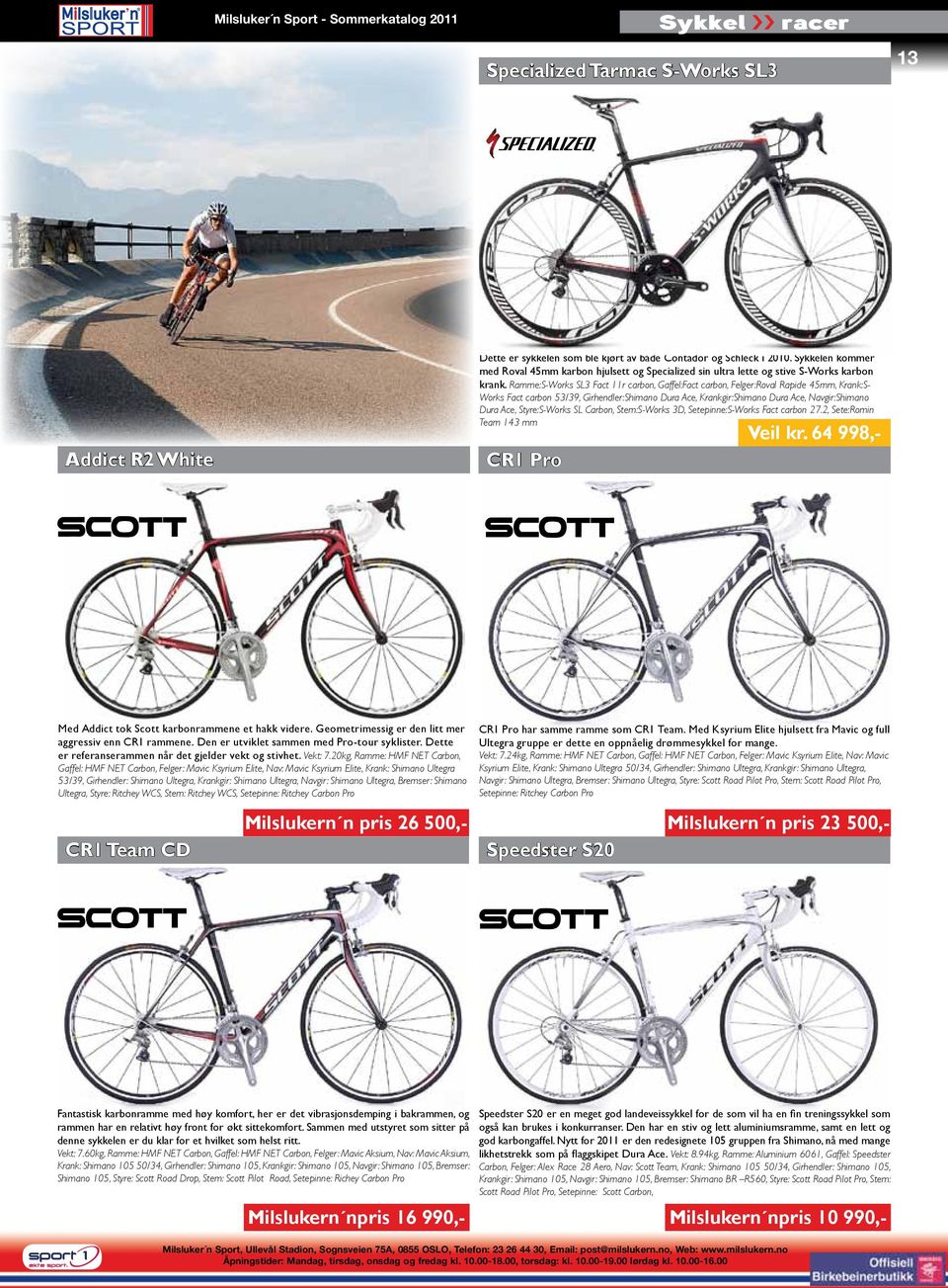 Ramme:S-Works SL3 Fact 11r carbon, Gaffel:Fact carbon, Felger:Roval Rapide 45mm, Krank:S- Works Fact carbon 53/39, Girhendler:Shimano Dura Ace, Krankgir:Shimano Dura Ace, Navgir:Shimano Dura Ace,