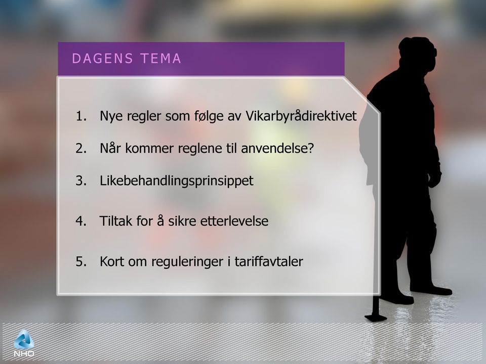 Når kommer reglene til anvendelse? 3.