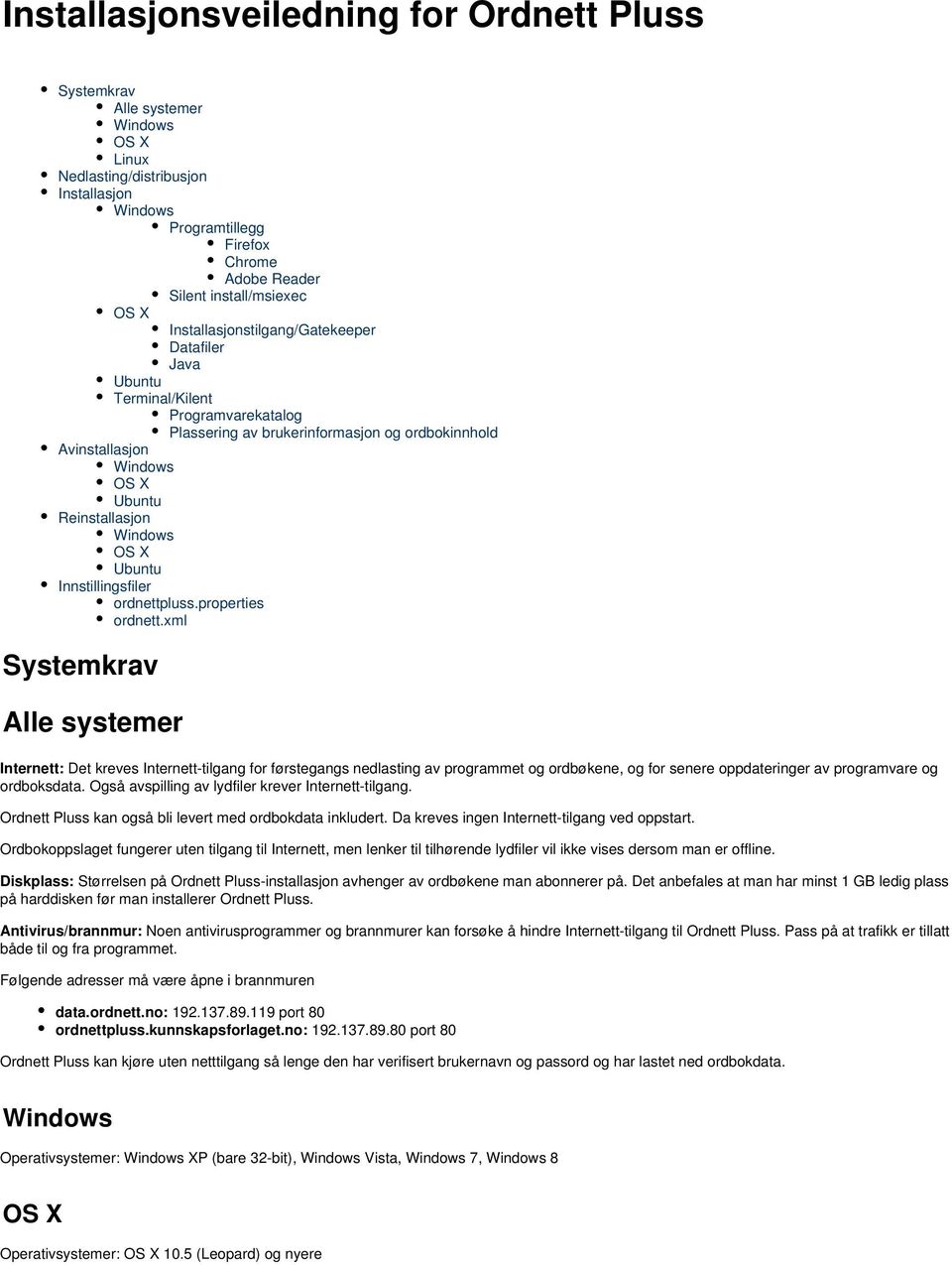 OS X Ubuntu Innstillingsfiler ordnettpluss.properties ordnett.