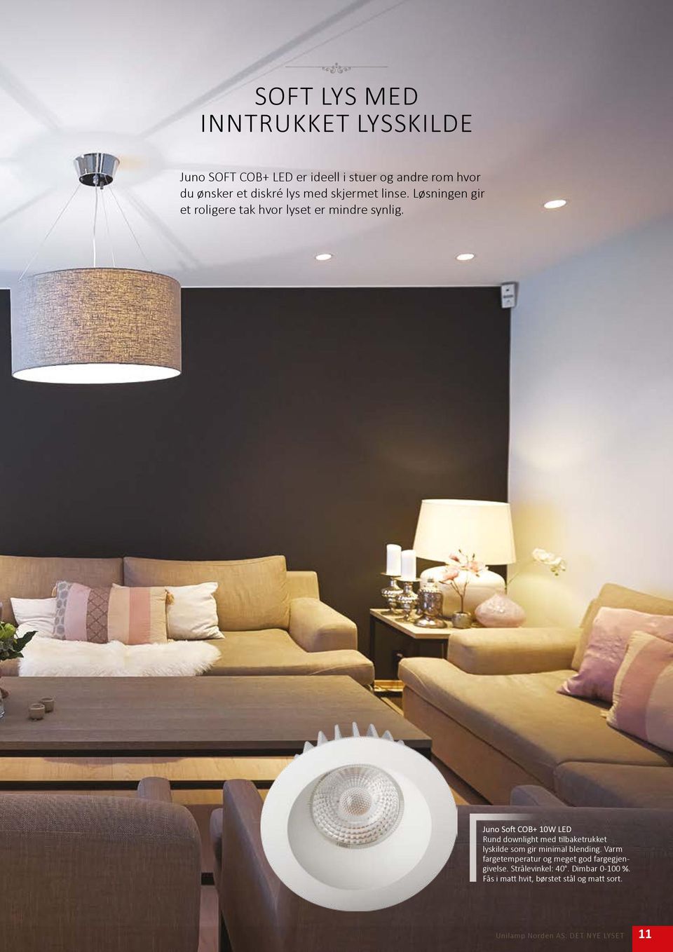 Juno Soft COB+ 10W LED Rund downlight med tilbaketrukket lyskilde som gir minimal blending.