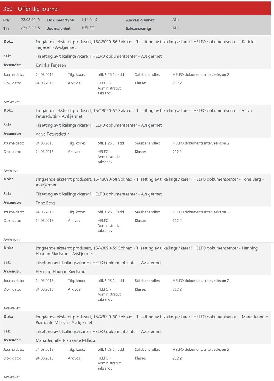 2015 - Inngående eksternt produsert, 15/43090-57 Søknad - Tilsetting av tilkallingsvikarer i dokumentsenter - Valva Petursdottir - Tilsetting av tilkallingsvikarer i dokumentsenter - Valva