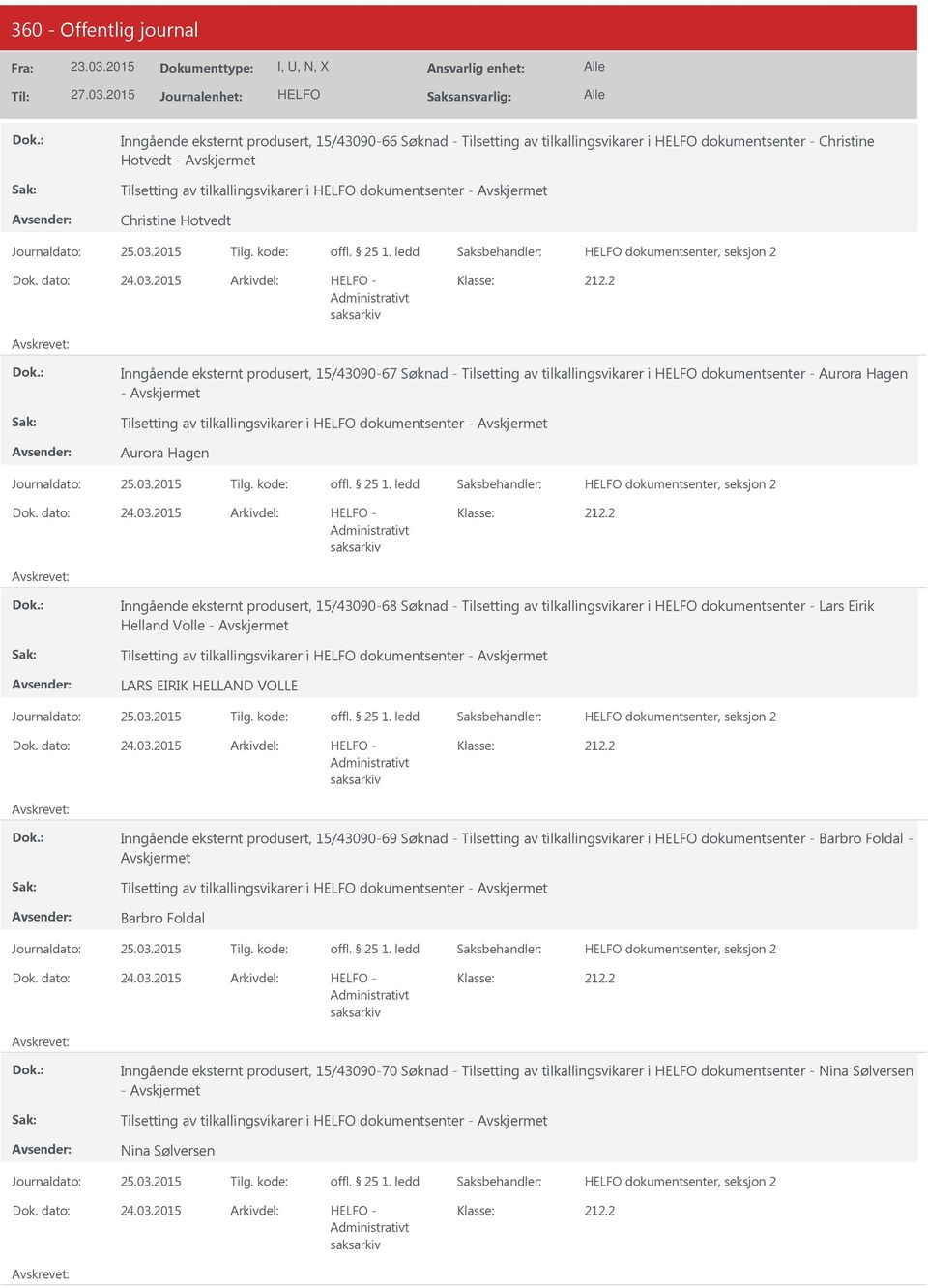 2015 - Inngående eksternt produsert, 15/43090-67 Søknad - Tilsetting av tilkallingsvikarer i dokumentsenter - Aurora Hagen - Tilsetting av tilkallingsvikarer i dokumentsenter - Aurora Hagen