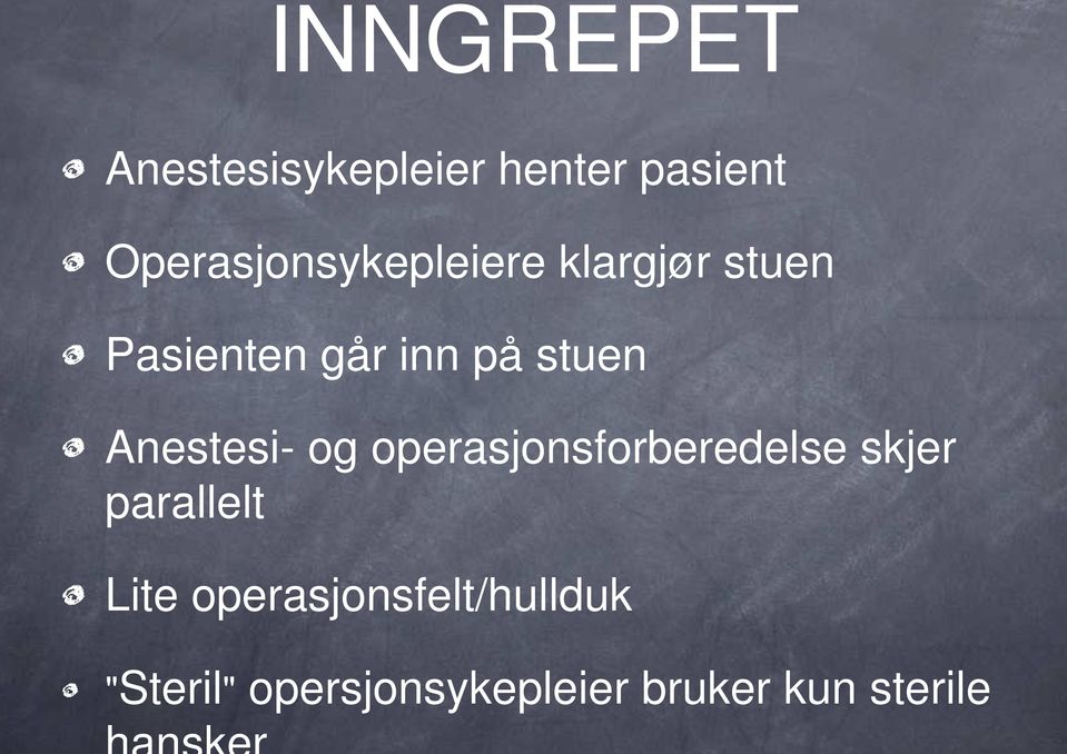 stuen Anestesi- og operasjonsforberedelse skjer parallelt