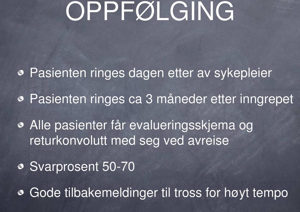 pasienter får evalueringsskjema og returkonvolutt med seg