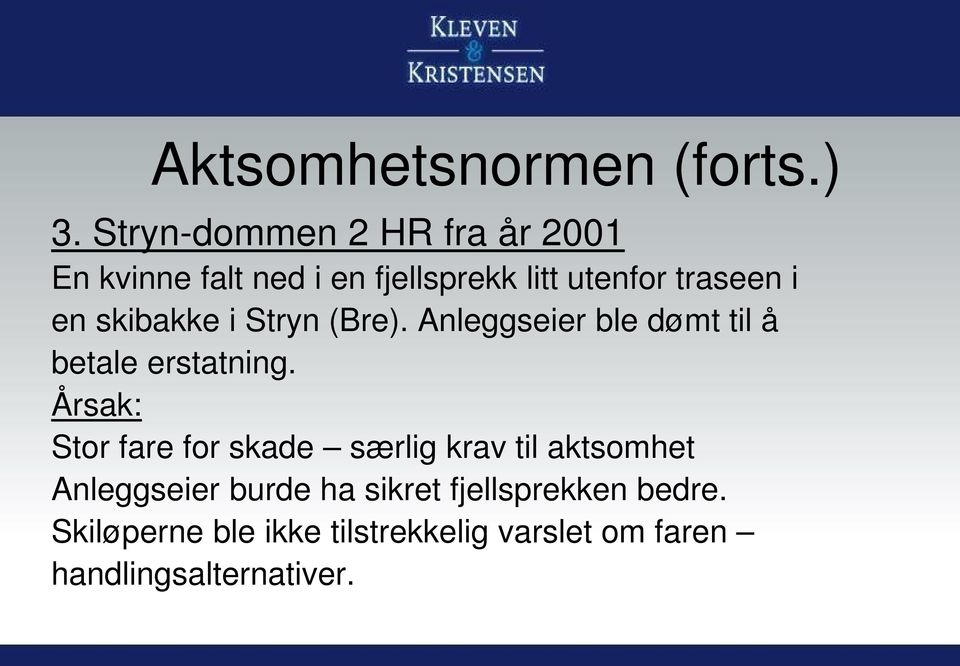 skibakke i Stryn (Bre). Anleggseier ble dømt til å betale erstatning.