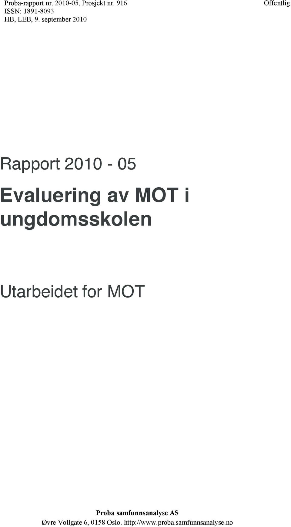 september 2010 Offentlig Rapport 2010-05 Evaluering av MOT i