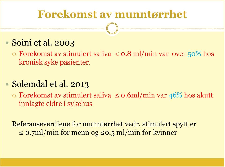 2013 Forekomst av stimulert saliva 0.