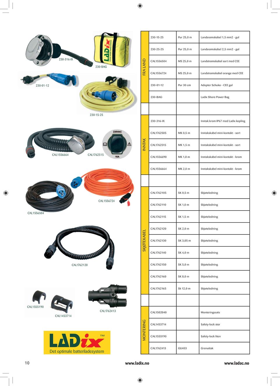 Inntakskabel mini-kontakt - sort INNTAKINNTAK CAL1762515 MK 1,5 m Inntakskabel mini-kontakt - sort CAL1556664 CAL1762515 CAL1556690 MK 1,0 m Inntakskabel mini-kontakt - krom CAL1556664 MK 2,0 m