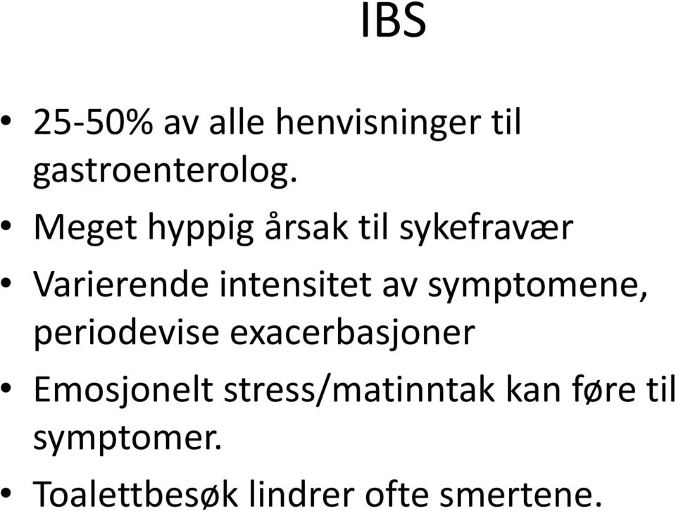 symptomene, periodevise exacerbasjoner Emosjonelt