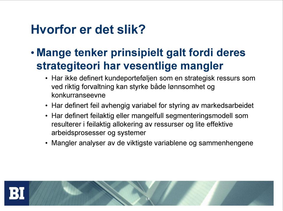 strategisk ressurs som ved riktig forvaltning kan styrke både lønnsomhet og konkurranseevne Har definert feil avhengig variabel