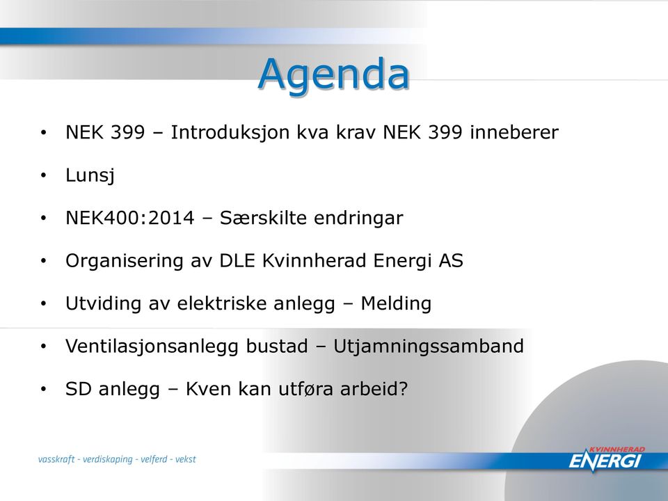 Energi AS Utviding av elektriske anlegg Melding