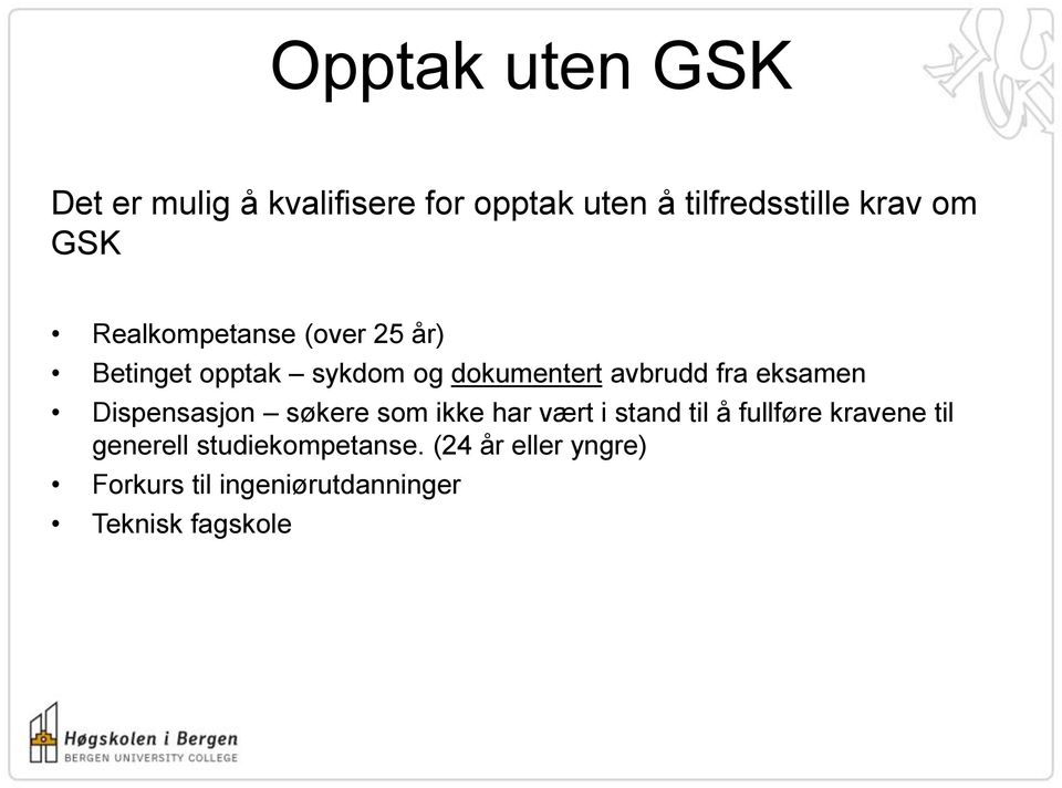 eksamen Dispensasjon søkere som ikke har vært i stand til å fullføre kravene til