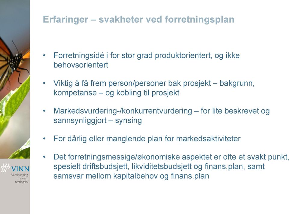 beskrevet og sannsynliggjort synsing For dårlig eller manglende plan for markedsaktiviteter Det forretningsmessige/økonomiske