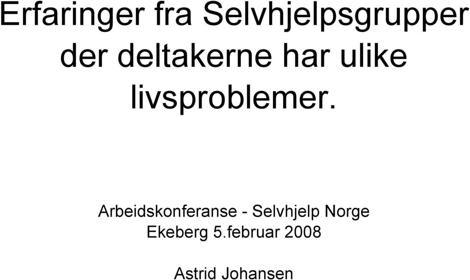 Arbeidskonferanse - Selvhjelp Norge