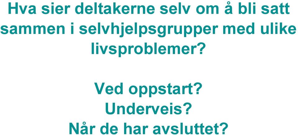 med ulike livsproblemer?