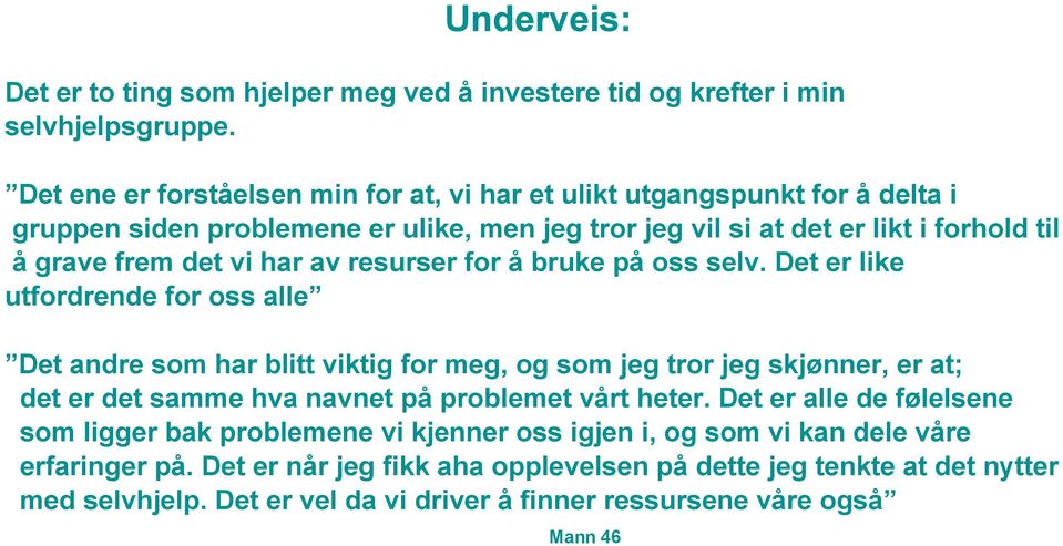 har av resurser for å bruke på oss selv.