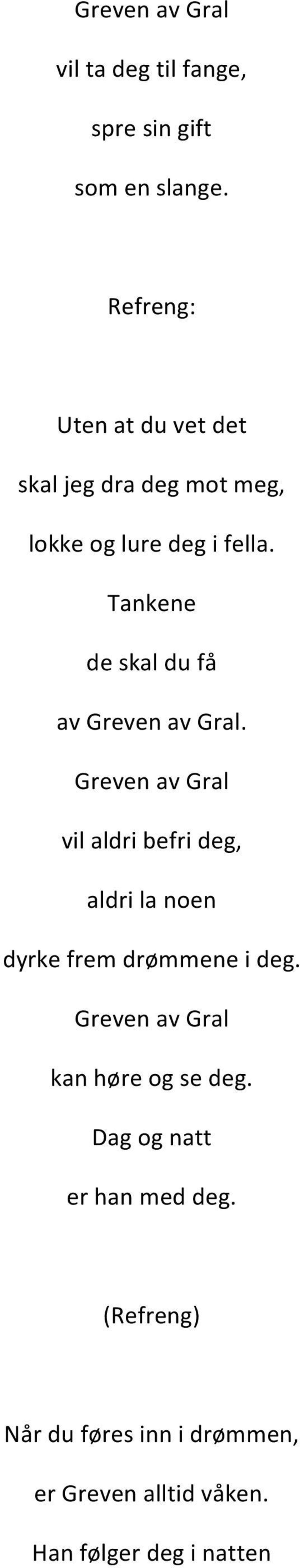 Tankene de skal du få av Greven av Gral.