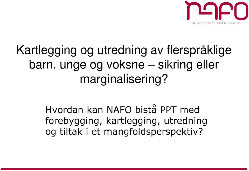 Hvordan kan NAFO bistå PPT med forebygging,