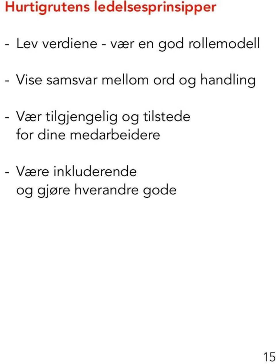 handling - Vær tilgjengelig og tilstede for dine