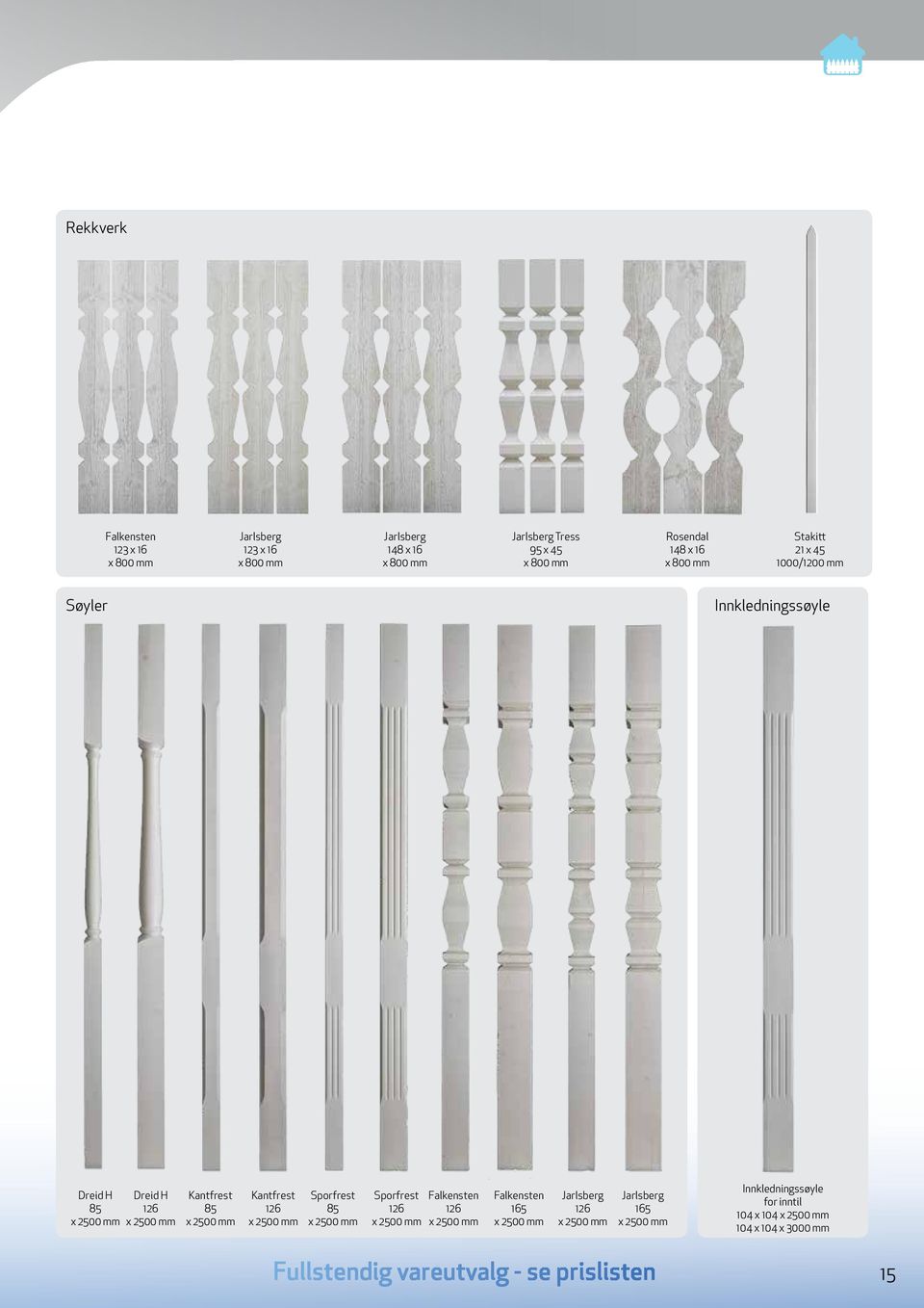 Søyler Innkledningssøyle Dreid H Dreid H Falkensten Falkensten 165 Jarlsberg Jarlsberg 165