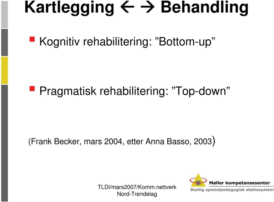 Pragmatisk rehabilitering: Top-down