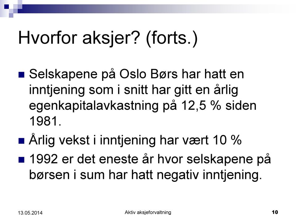 årlig egenkapitalavkastning på 12,5 % siden 1981.