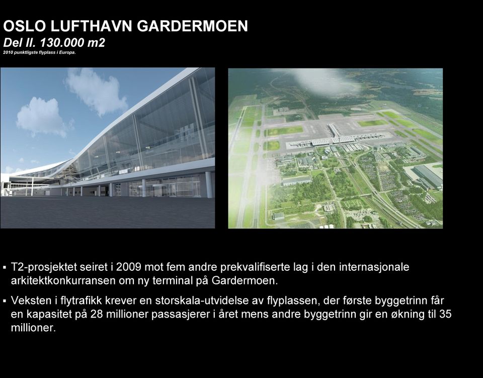 arkitektkonkurransen om ny terminal på Gardermoen.