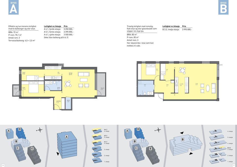 1, femte etasje: 3 395 000,- 6.1, sjette etasje: 3 550 000,- (ikke liten balkong på 6.
