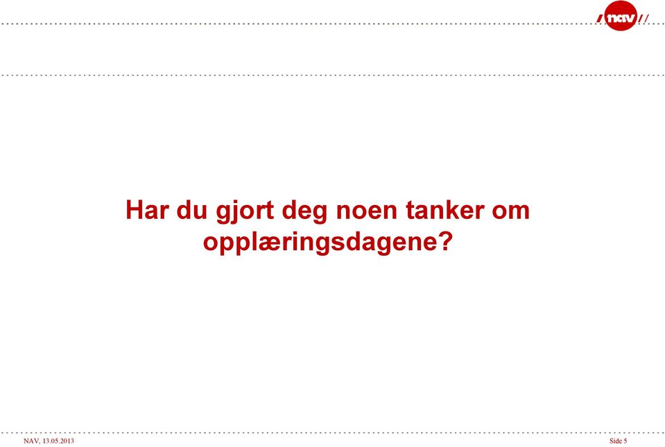 opplæringsdagene?