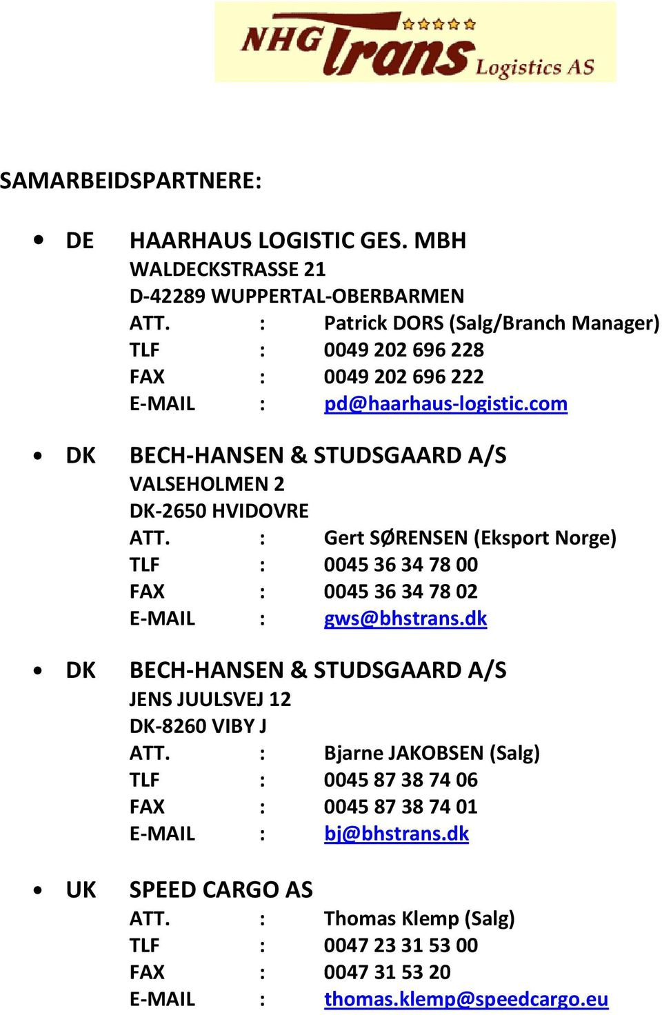com DK BECH-HANSEN & STUDSGAARD A/S VALSEHOLMEN 2 DK-2650 HVIDOVRE ATT.