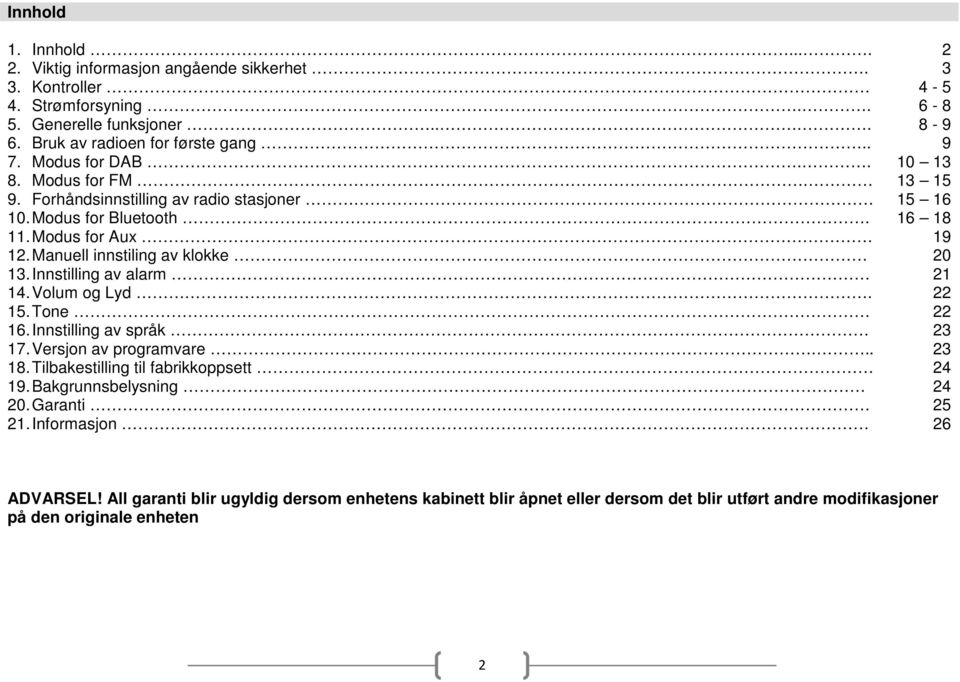 Tone 16. Innstilling av språk 17. Versjon av programvare... 18. Tilbakestilling til fabrikkoppsett 19. Bakgrunnsbelysning 20. Garanti 21.