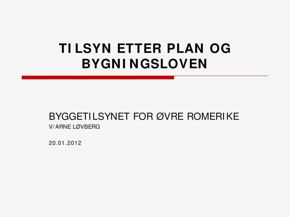 BYGGETILSYNET FOR ØVRE