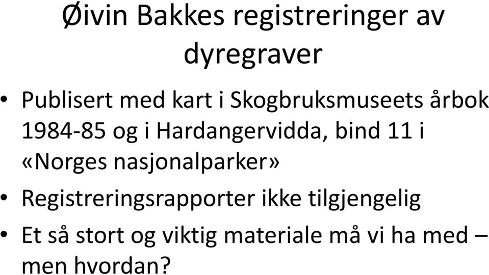 i «Norges nasjonalparker» Registreringsrapporter ikke