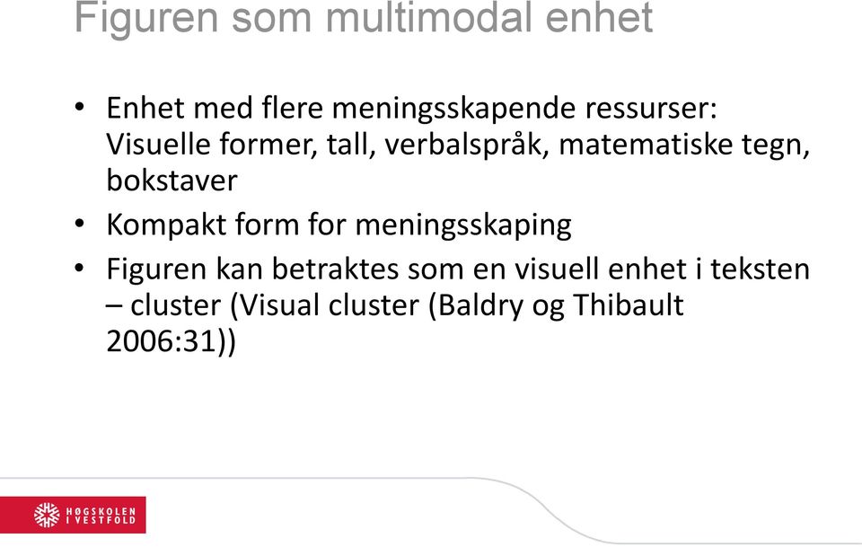 bokstaver Kompakt form for meningsskaping Figuren kan betraktes som