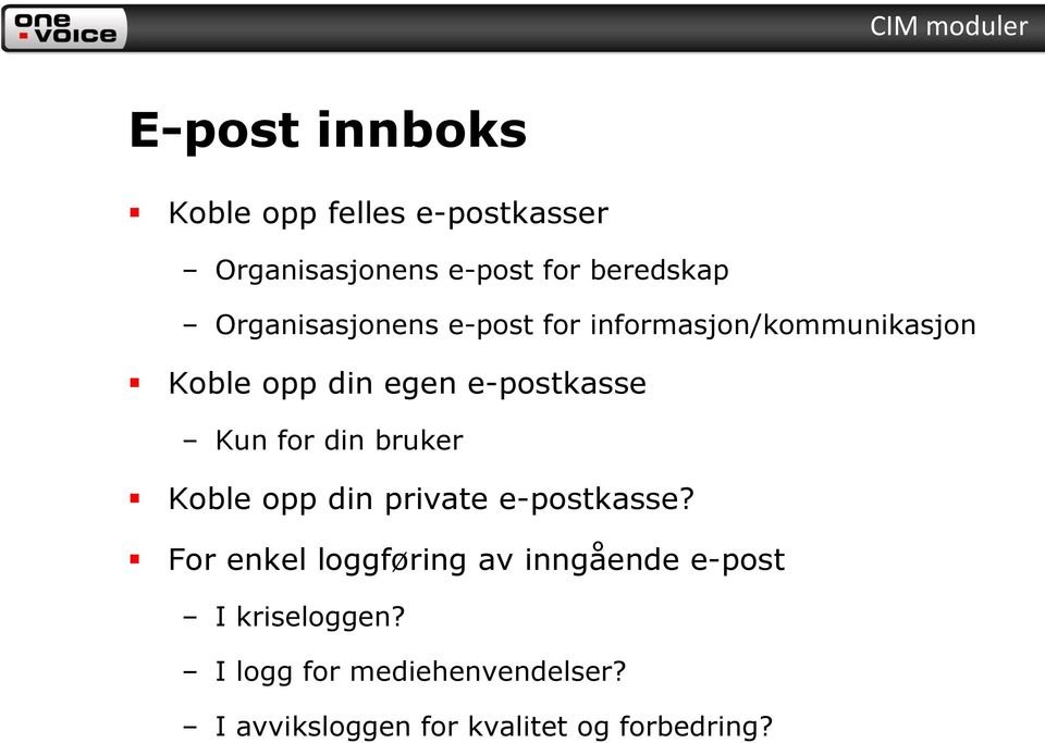 Kun for din bruker Koble opp din private e-postkasse?