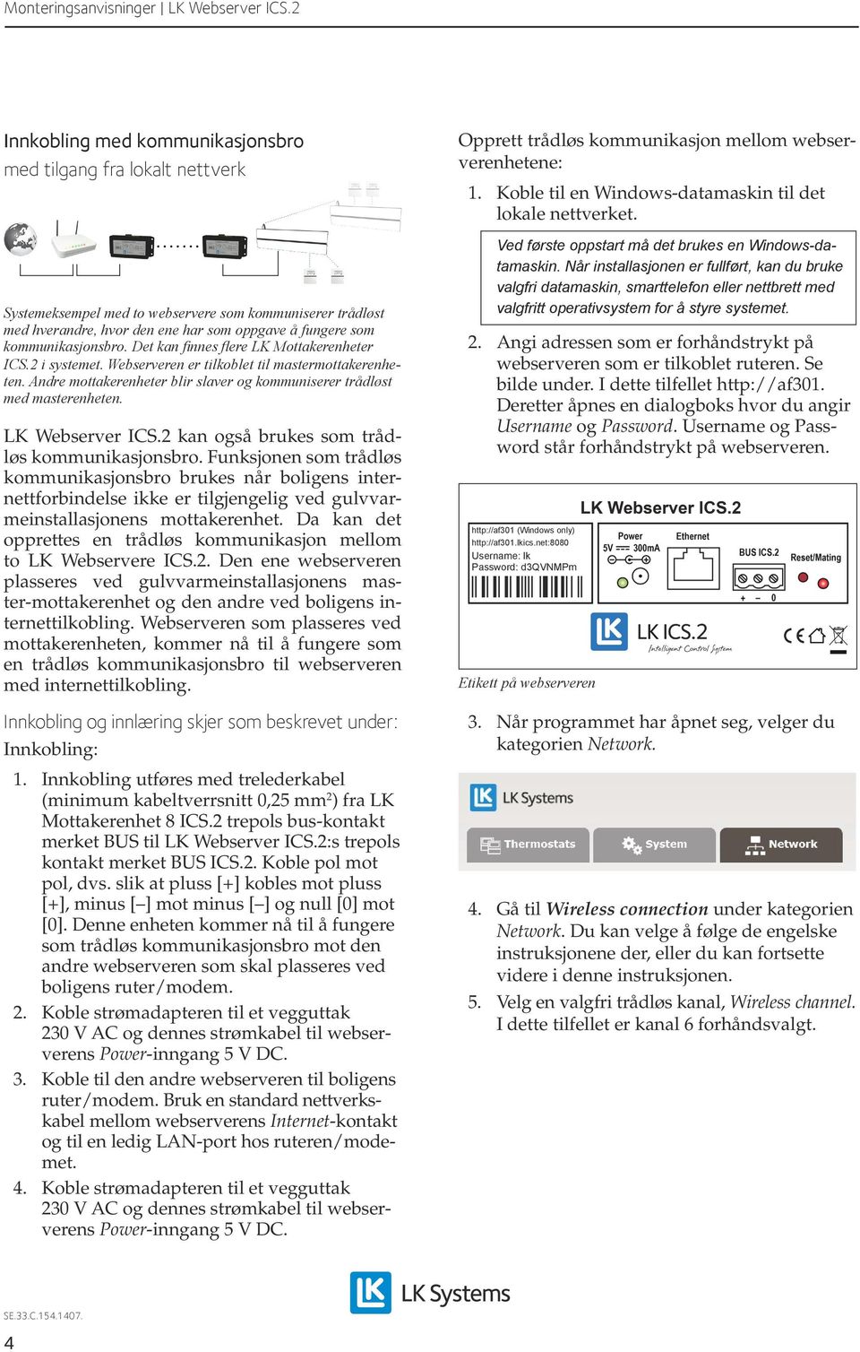 LK Webserver ICS.2 kan også brukes som trådløs kommunikasjonsbro.