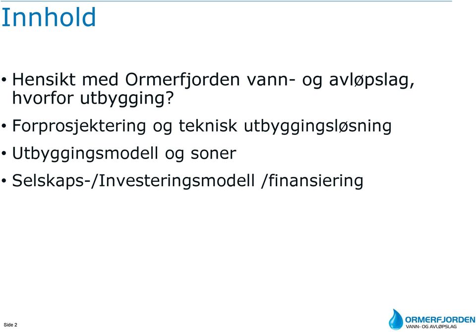 utbyggingsløsning Utbyggingsmodell og