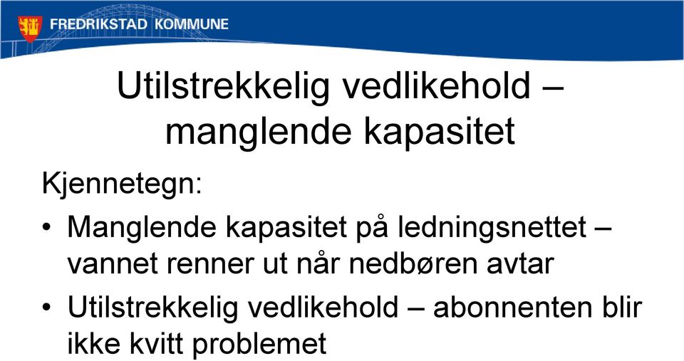 vannet renner ut når nedbøren avtar