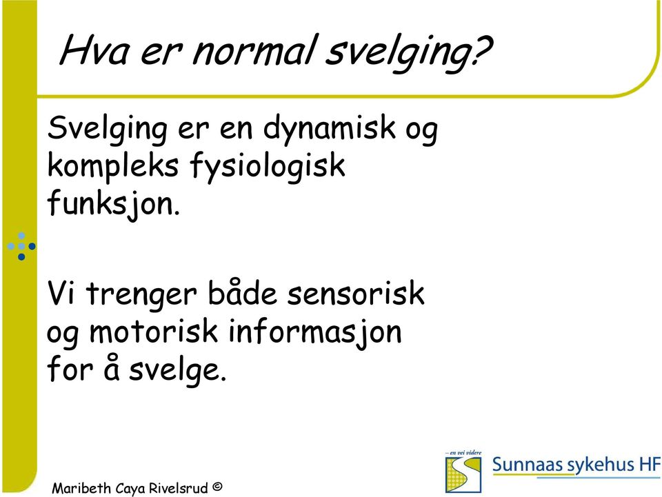 fysiologisk funksjon.