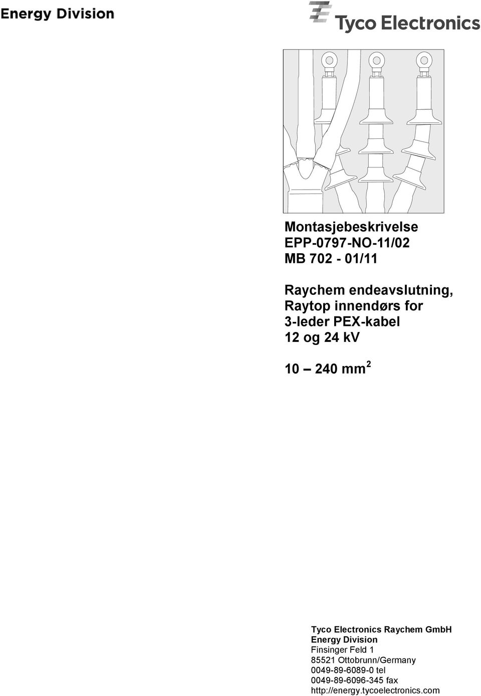 Electronics Raychem GmbH Energy Division Finsinger Feld 1 85521