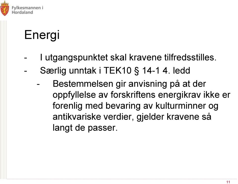 ledd - Bestemmelsen gir anvisning på at der oppfyllelse av