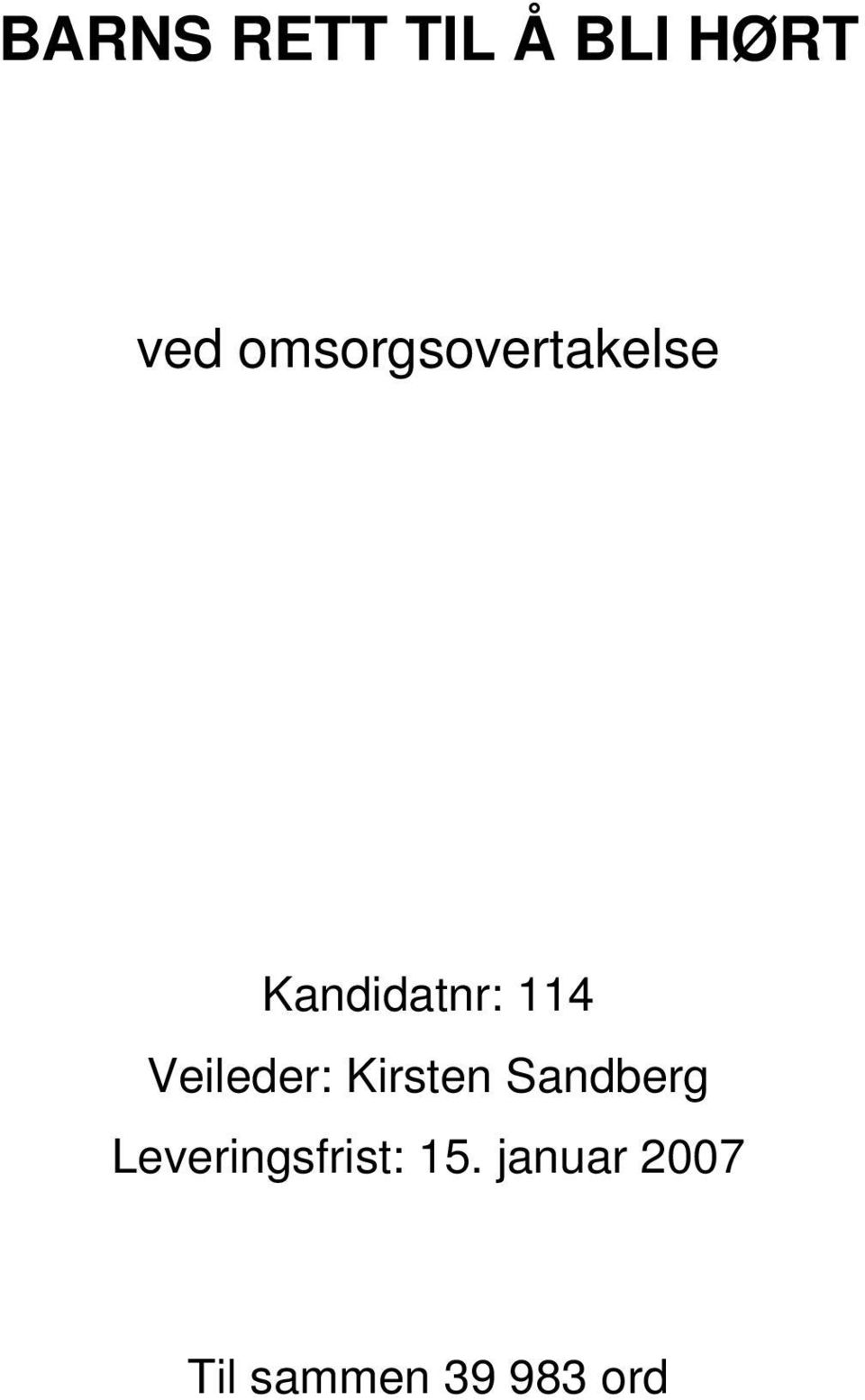 Veileder: Kirsten Sandberg