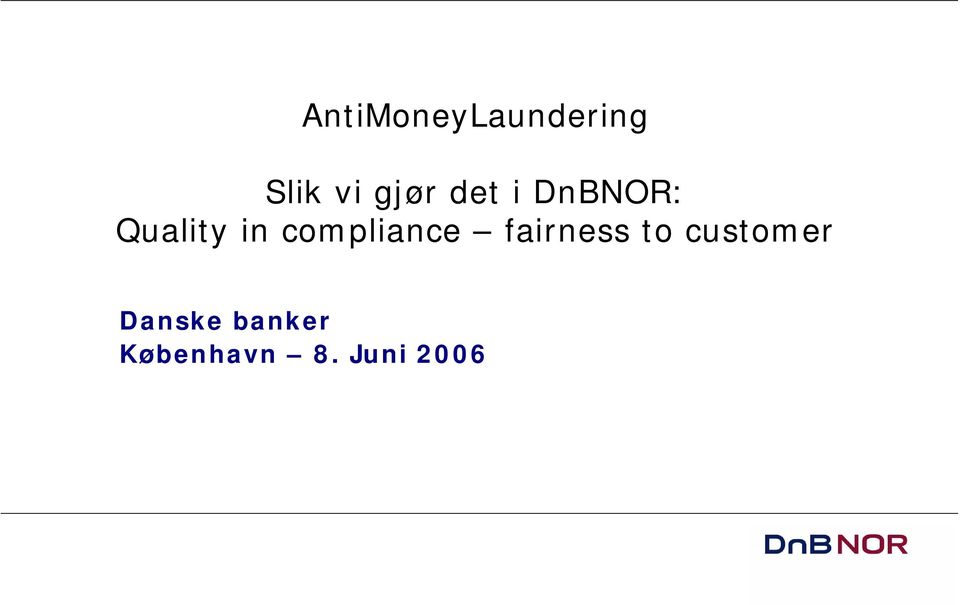 DnBNOR: Quality in