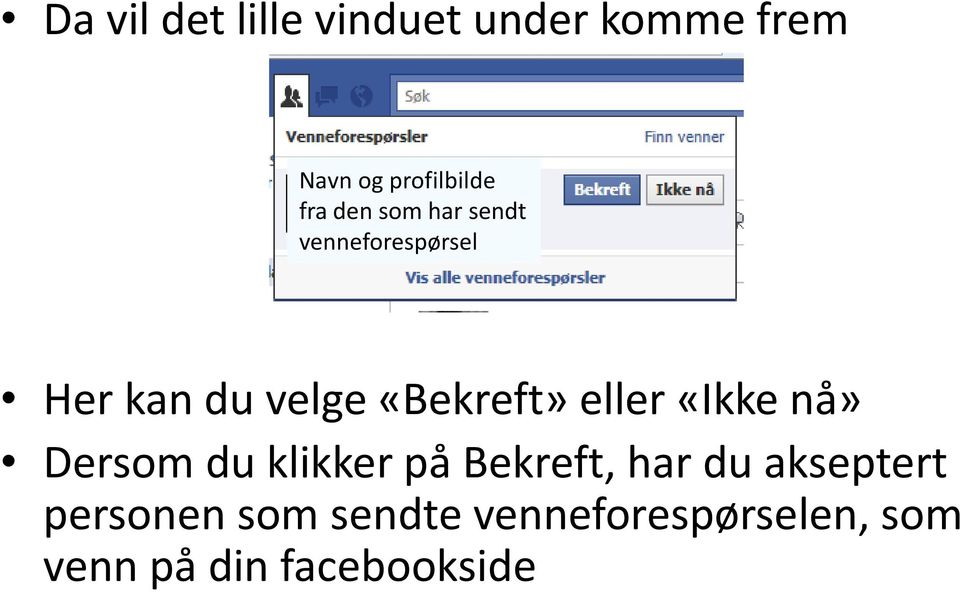 «Bekreft» eller «Ikke nå» Dersom du klikker på Bekreft, har du